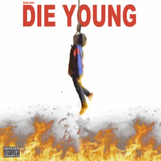 Die Young lyrics | Boomplay Music