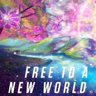 Free To A New World