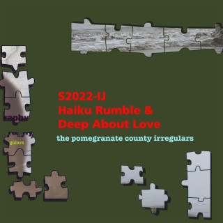 S2022-IJ Haiku Rumble & Deep About Love