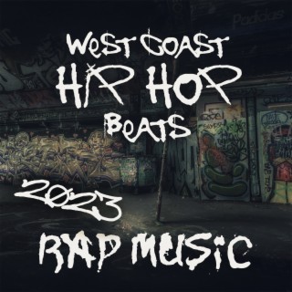 West Coast Hip Hop Beats: 2023 Rap Music, Freestyle Beats, Dirty Instrumental Rhythms