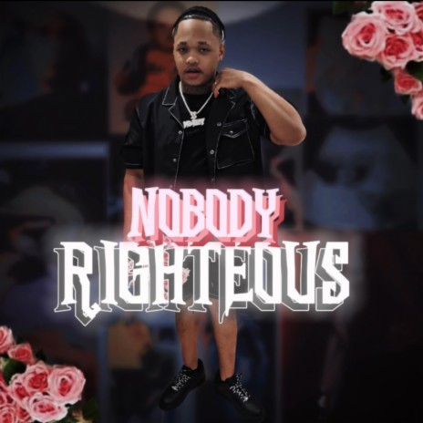Nobody Righteous | Boomplay Music