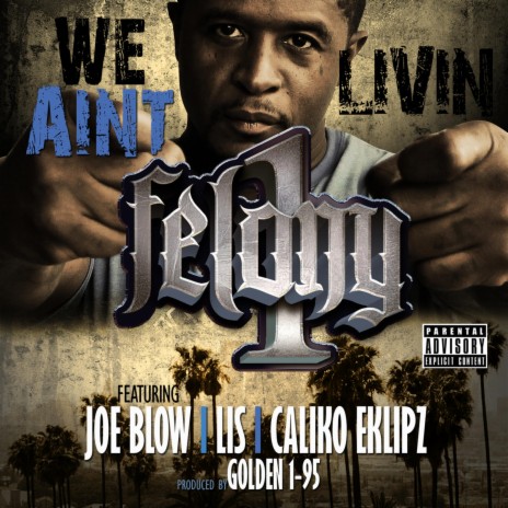 We ain't Livin' (feat. Joe Blow, Lis & Caliko Eklipz) | Boomplay Music