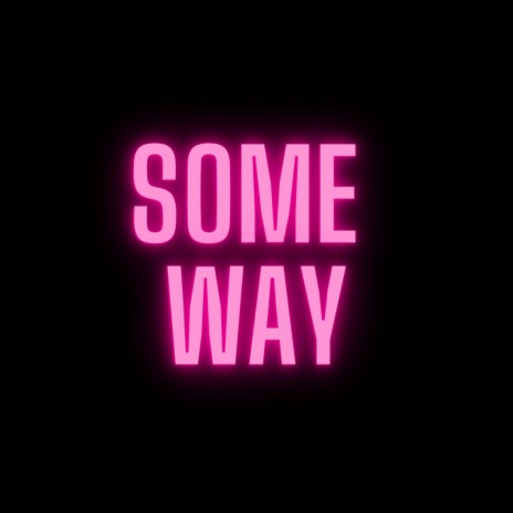 Some Way | Boomplay Music