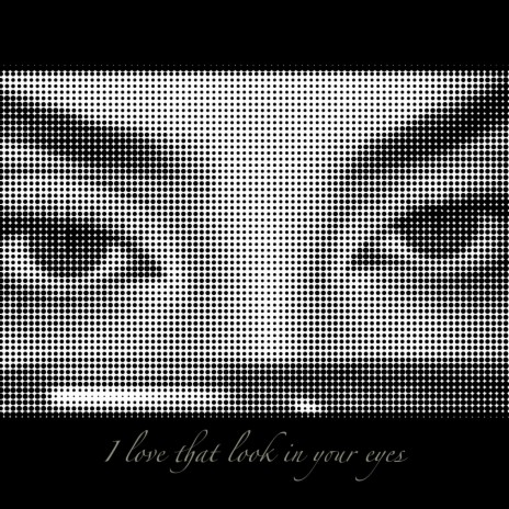 I love that look in your eyes | Boomplay Music