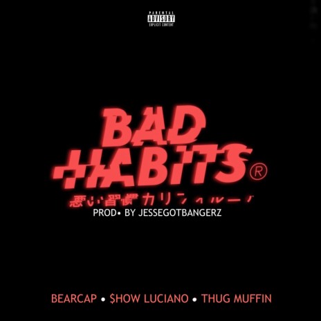 Bad Habits (feat. Show Luciano & Thugmuffin) | Boomplay Music