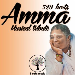 Amma 528hz (musical tribute)