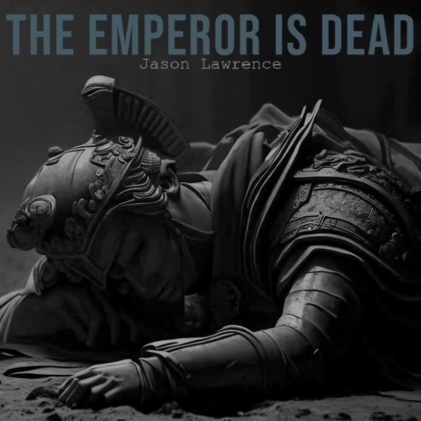 The Emperor is Dead | Boomplay Music