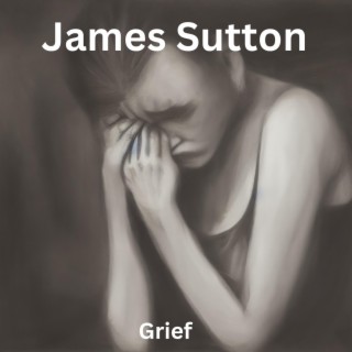Grief (James Sutton)