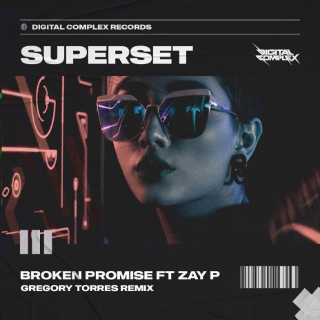Broken Promise (Gregory Torres Extended Remix) ft. ZAY P. | Boomplay Music