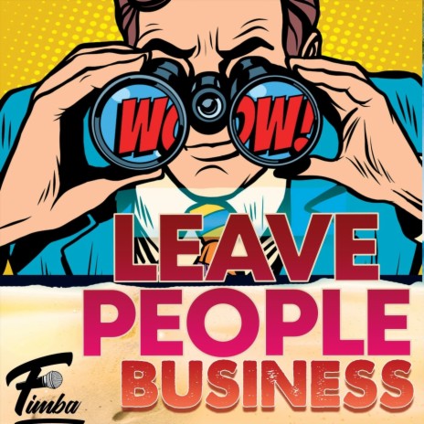 Leave People Business | Boomplay Music