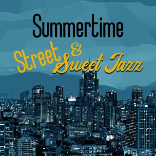 Summertime Street & Sweet Jazz: Music at Outdoor Coffee Shop Ambience to Work, Study, Good Mood