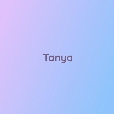 Tanya | Boomplay Music