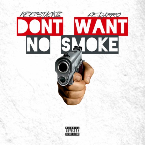 Don't Want No Smoke ft. Fedarro