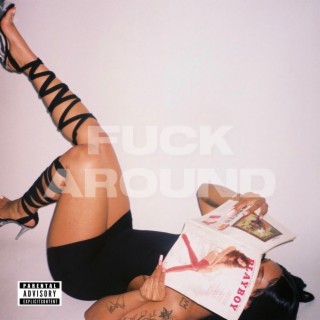 Fuck Around lyrics | Boomplay Music