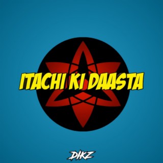 Itachi Ki Daasta