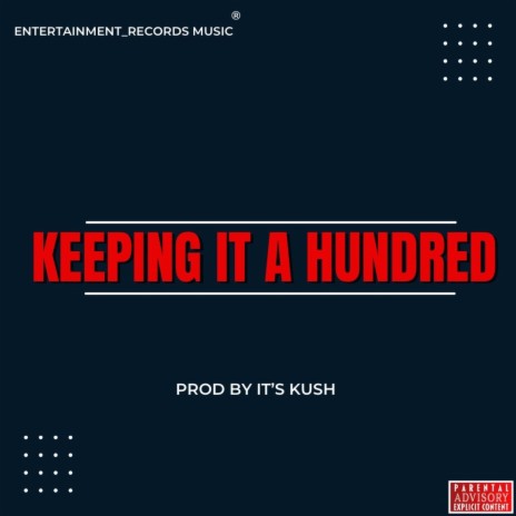 Keeping it a hundred | Boomplay Music