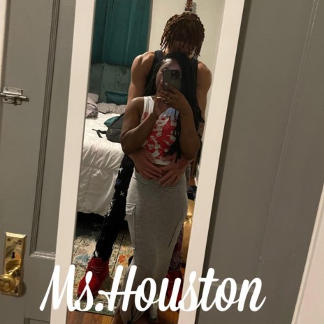 Ms.Houston | Boomplay Music