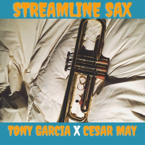 Streamline Sax ft. Cesar May | Boomplay Music