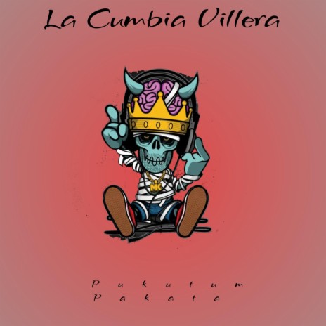 La Cumbia Villera (Pukutum Pakata) | Boomplay Music