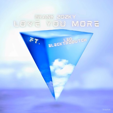 Love You More ft. Frank Zozky