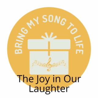 The Joy in Our Laughter