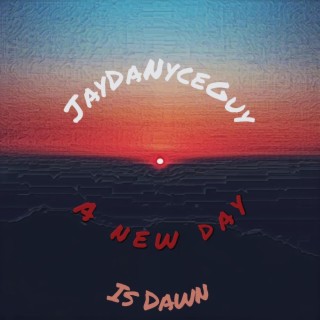 A New Day Is Dawn