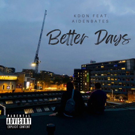 Better Days ft. AIDENBATES | Boomplay Music