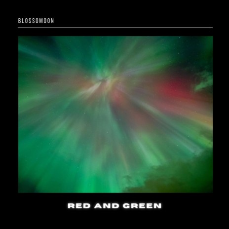 Red and Green | Boomplay Music