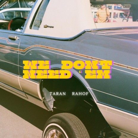 We don't need 'EM ft. RAHOF | Boomplay Music