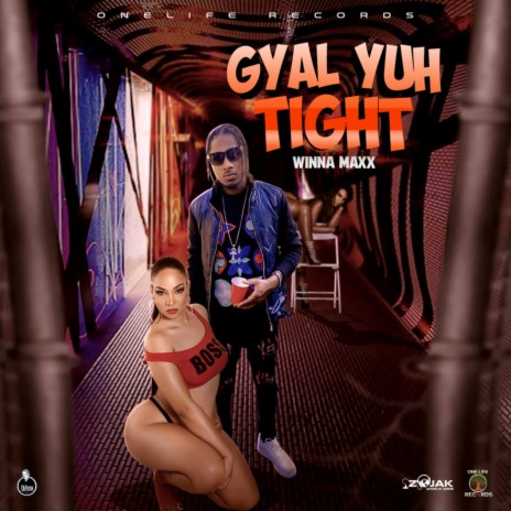 Gyal Yuh Tight | Boomplay Music