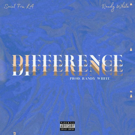 Difference ft. Randy White | Boomplay Music