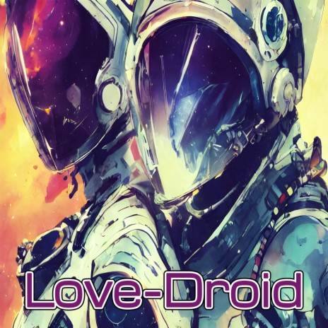 Love-Droid | Boomplay Music