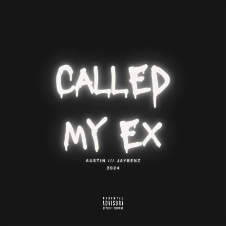 called my ex ft. austin | Boomplay Music