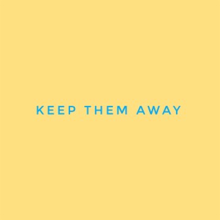 Keep Them Away