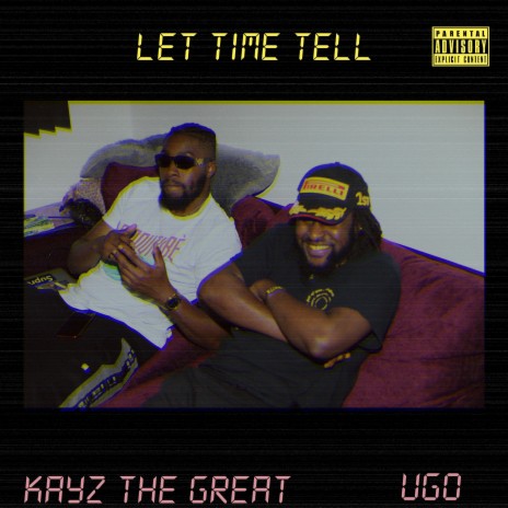 Let Time Tell ft. KayzTheGreat | Boomplay Music