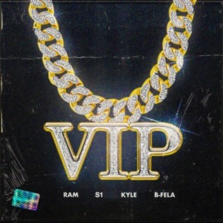 VIP (feat. S1, Kyle Oldfield & B-Fela)