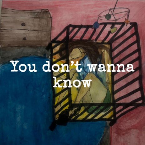 You dont wanna know | Boomplay Music