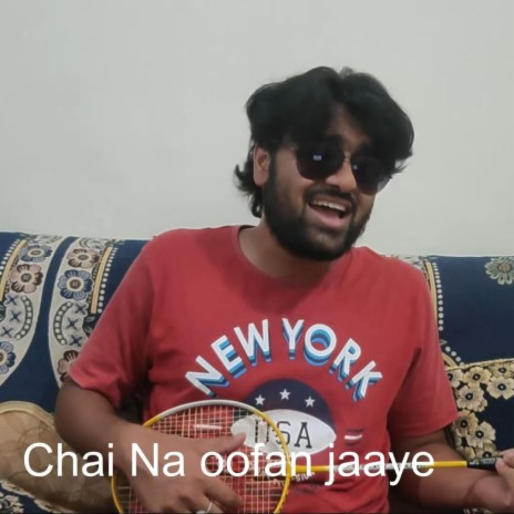 Chai Na Oofan Jaye | Boomplay Music