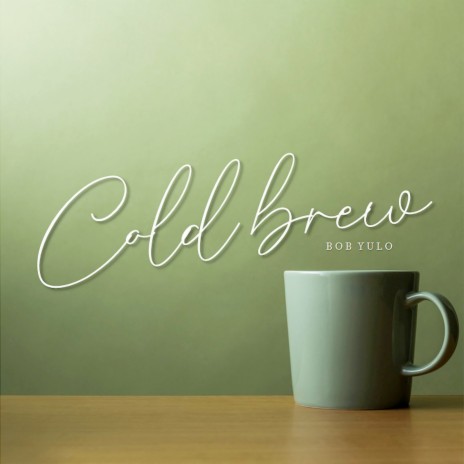 Cold Brew | Boomplay Music