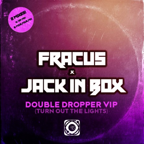 Double Dropper (Turn Out The Lights) (VIP Mix) ft. Jack In Box | Boomplay Music