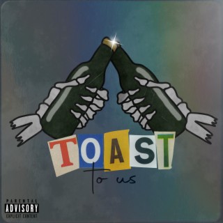 Toast to Us