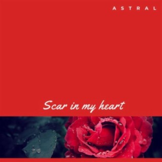 Astral-Scar in my heart