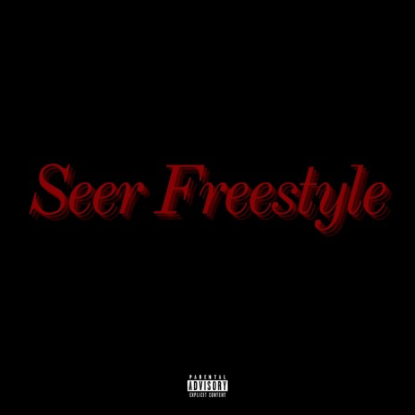 Seer Freestyle 🅴 | Boomplay Music