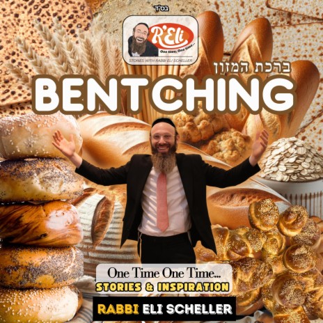 Bentching - A Deeper Look ft. Rabbi Eli Scheller