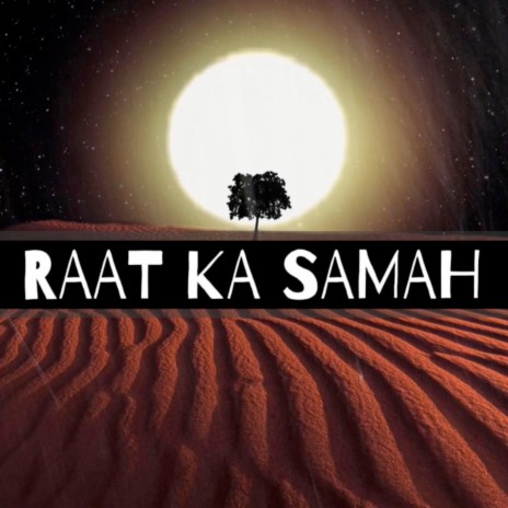 Raat Ka Samah | Boomplay Music