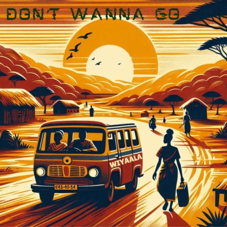 Don't Wanna Go | Boomplay Music