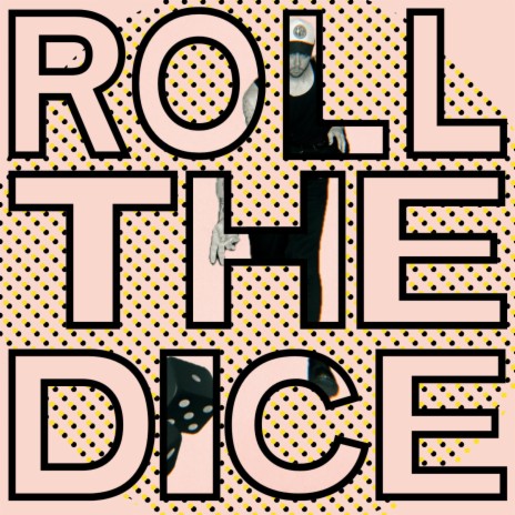 Roll The Dice | Boomplay Music