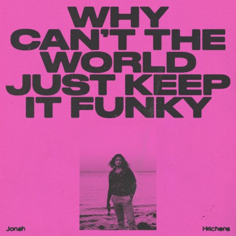 Why Can't The World Just Keep It Funky (Single Version) | Boomplay Music