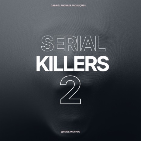 Serial killers 2 | Boomplay Music