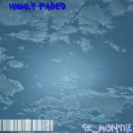 HIGHLY FADED | Boomplay Music